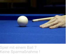 Spiel mit einem Ball ? Keine Sparmaßnahme !